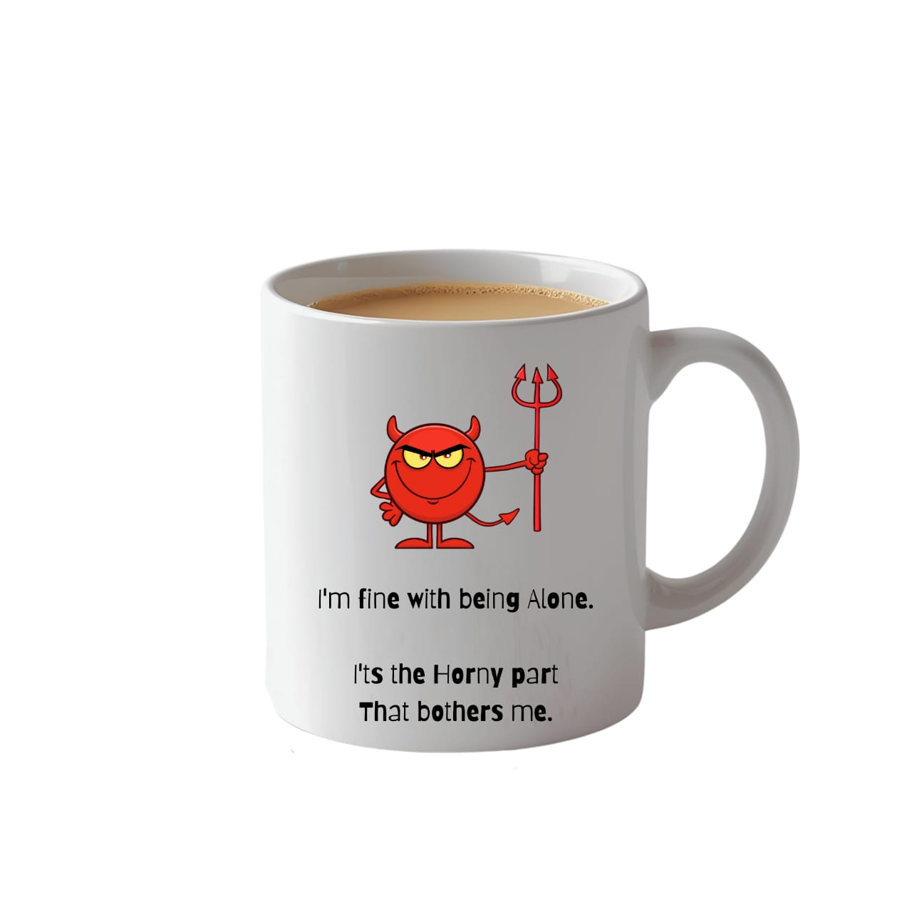 Im fine with being alone... Mug