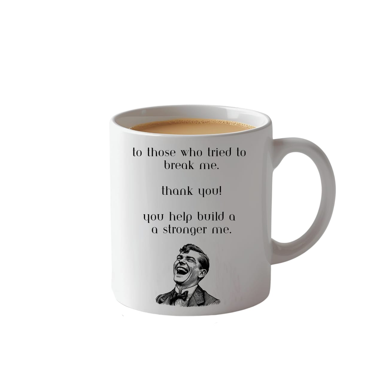 Tried to Break me... Mug