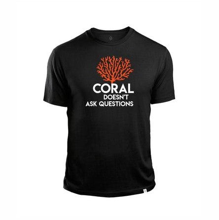 Coral Doesn't Ask Questions | T-Shirt | R