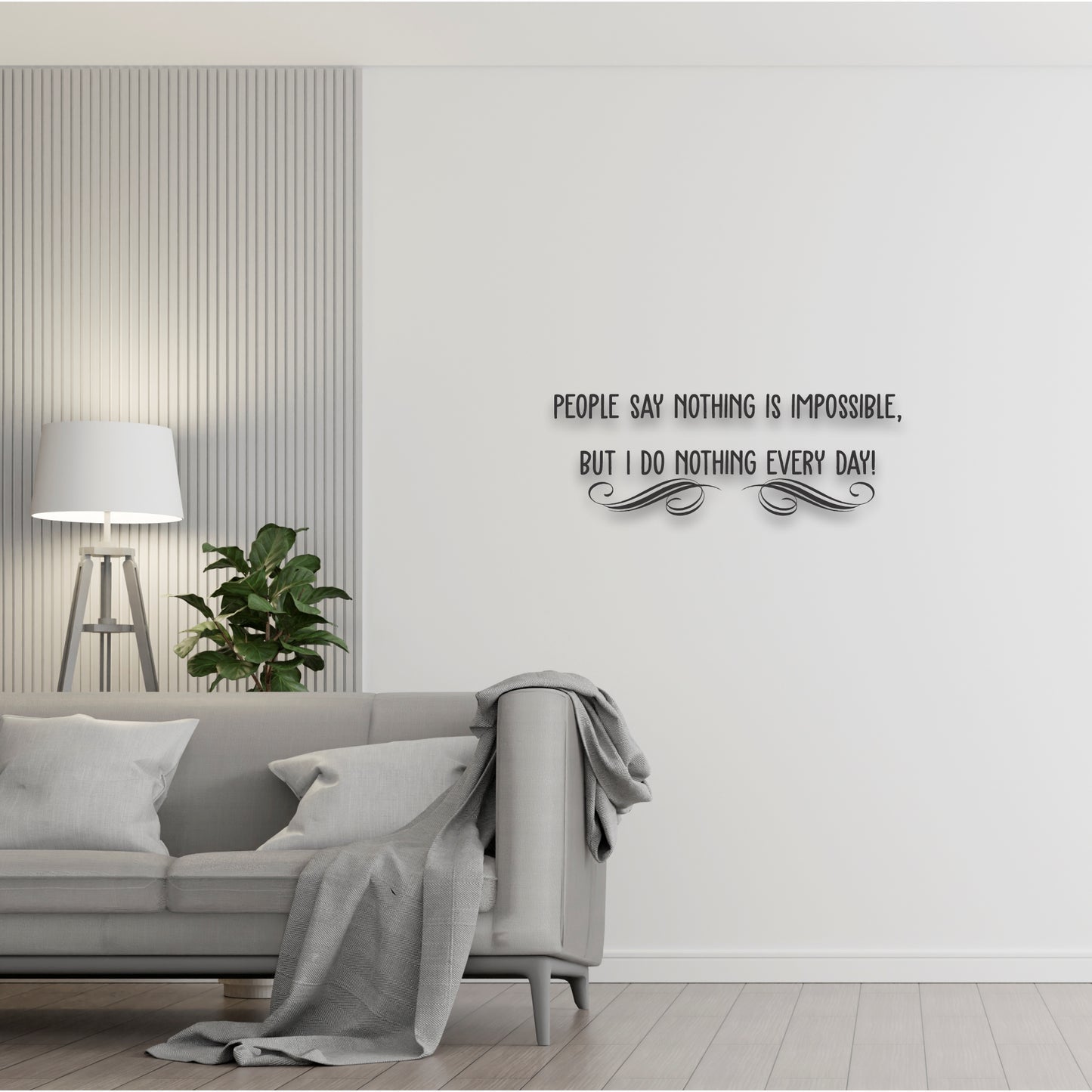 People say nothing is impossible | Wall Art