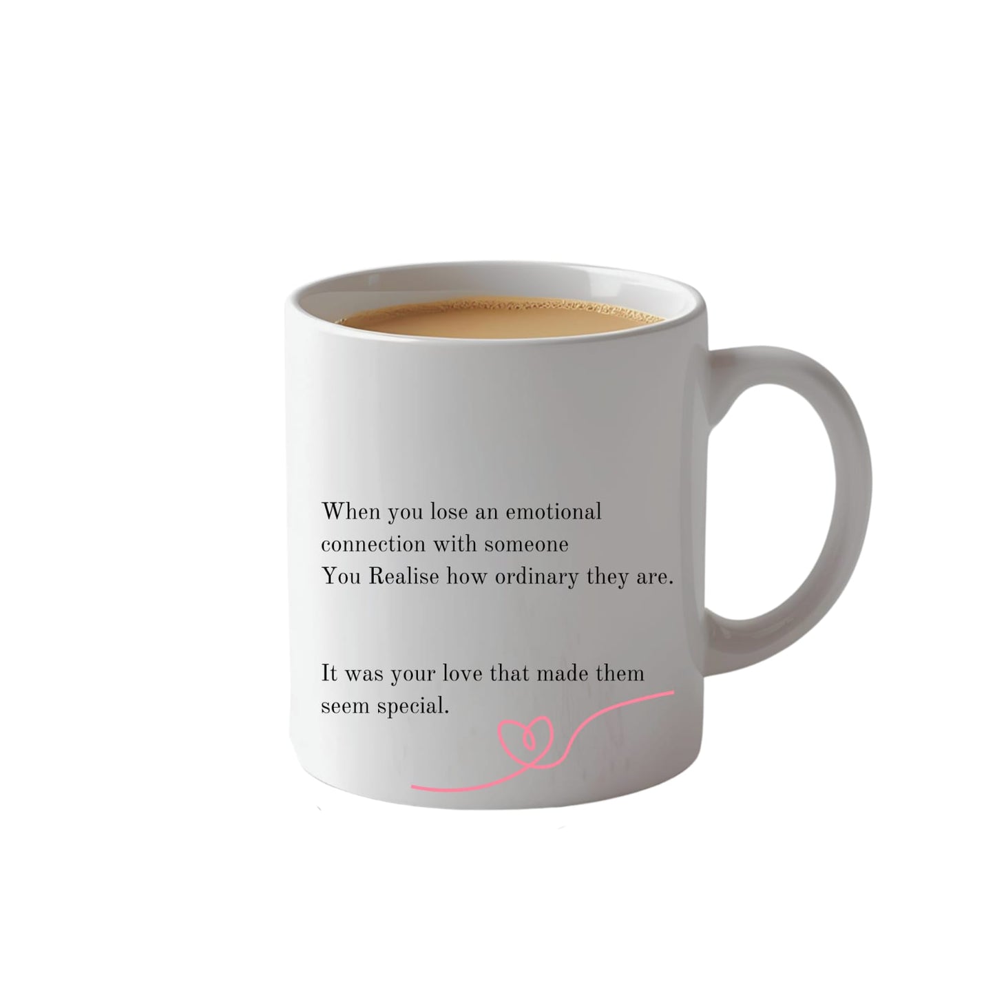 When you lose an emotional connection... Mug