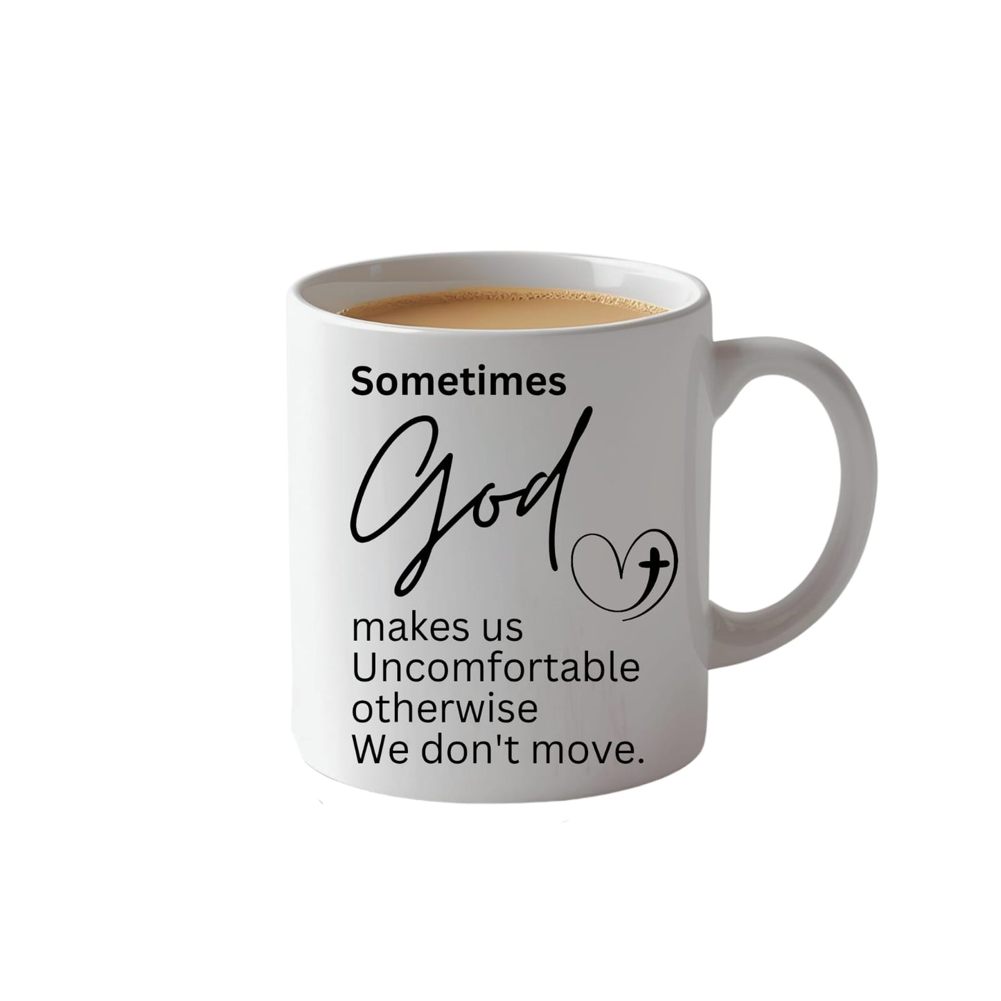 Sometimes God... Mug