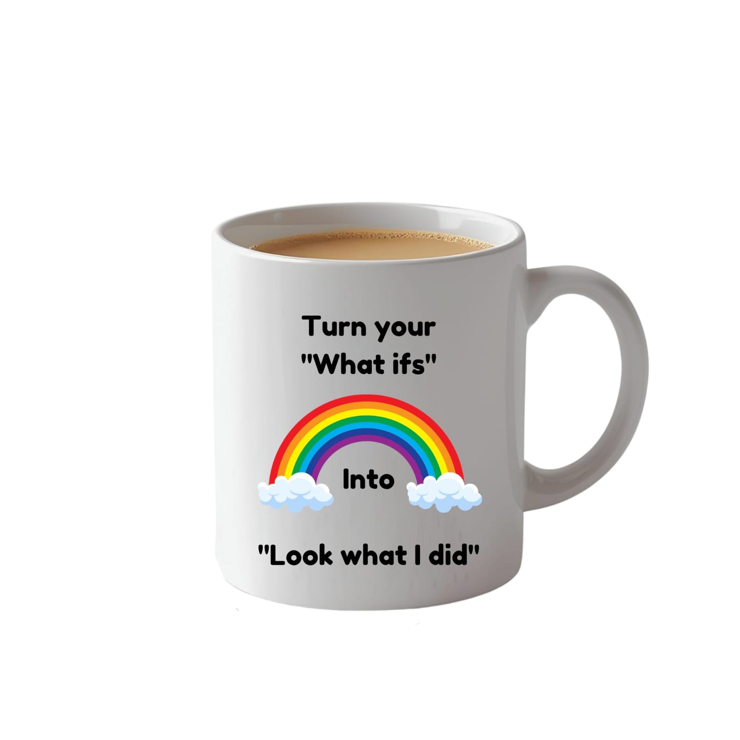 Turn our what ifs... Mug