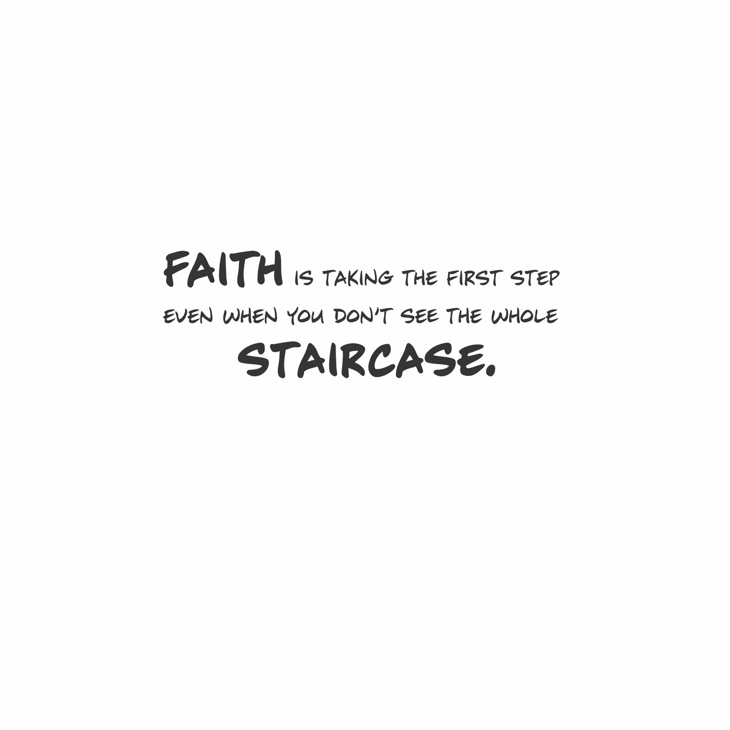 Faith is taking the first step Wall Art