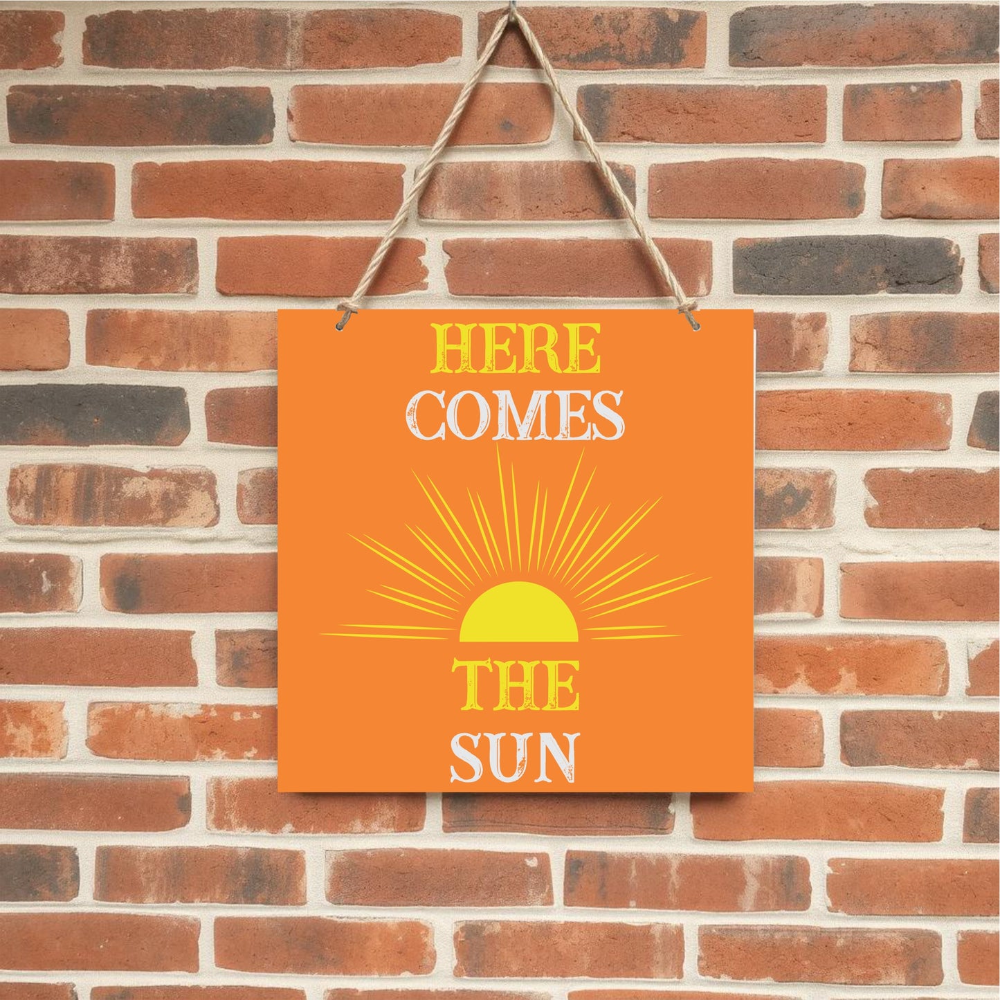 Here Comes the Sun Metal Sign | 300mm x 300mm