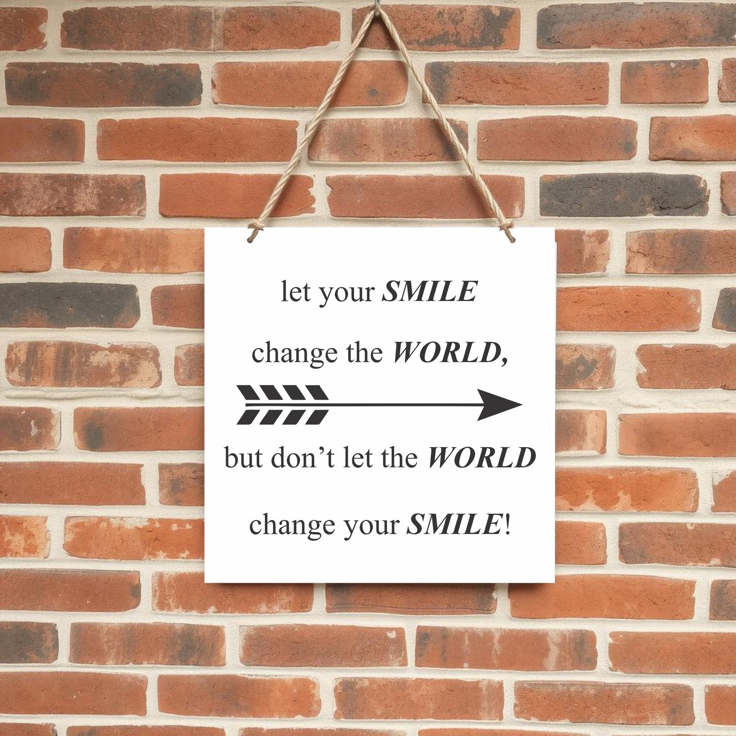 Let your Smile Change the World Metal Sign | 300mm x 300mm
