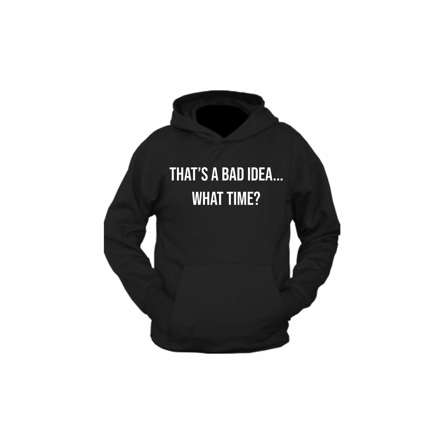 That's a bad idea | Hoodie