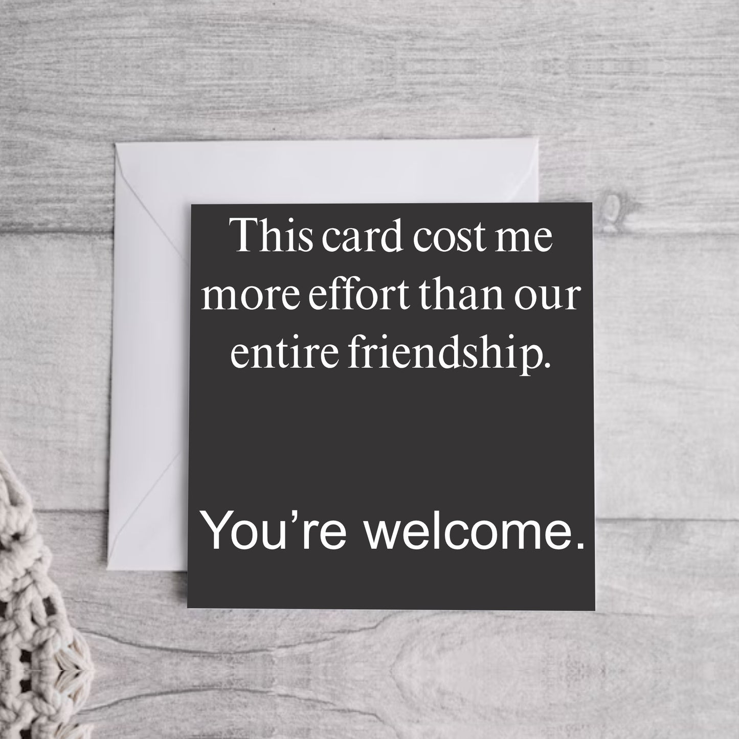 This Card cost me more effort.. Greeting Card | Envelope Included