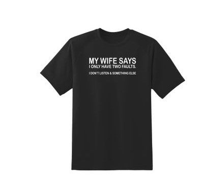 My Wife Says | T-Shirt | F
