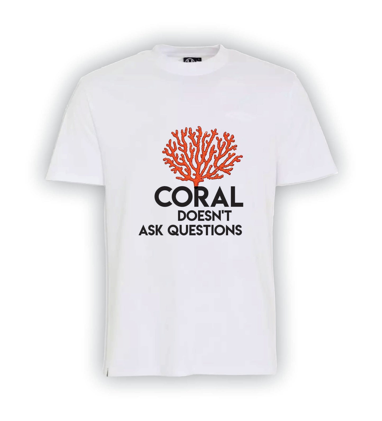Coral doesn't ask Questions | T-Shirt | R