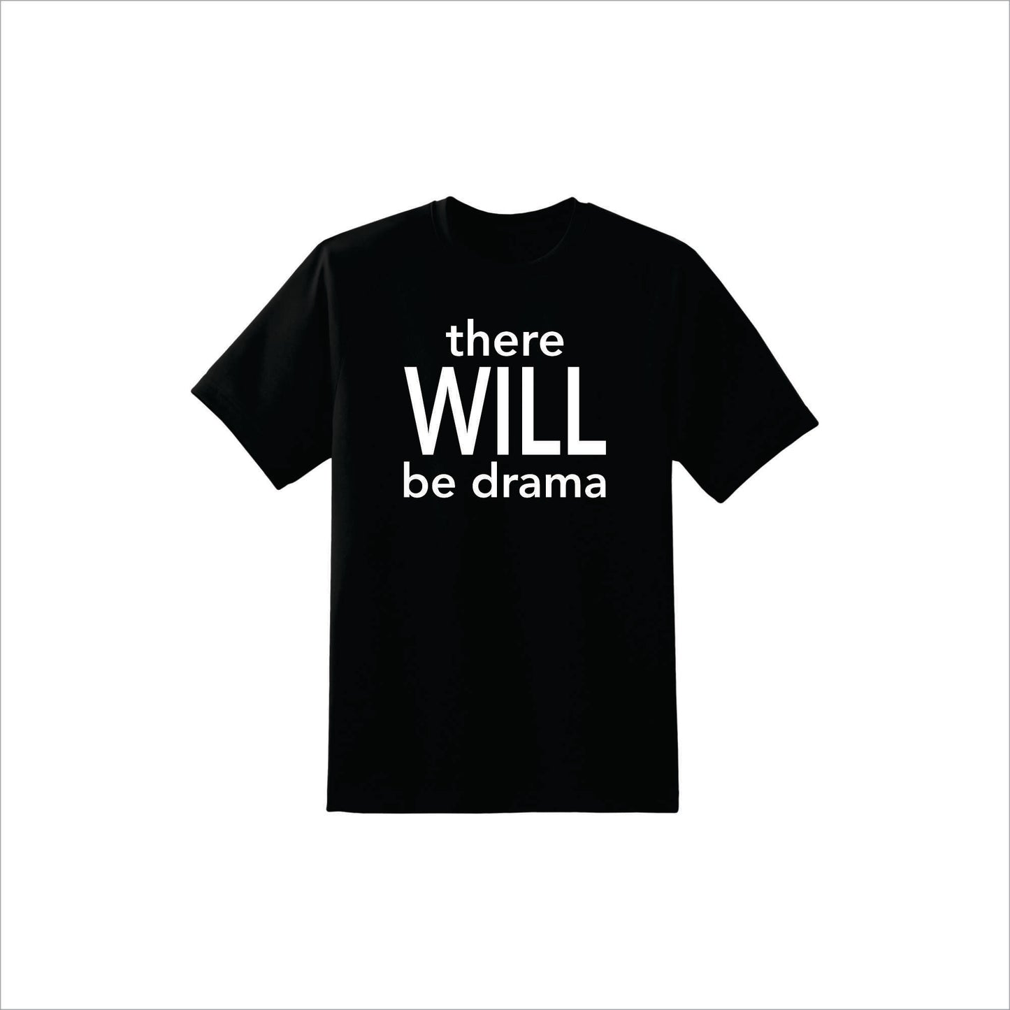 There will be Drama | T-Shirt | F