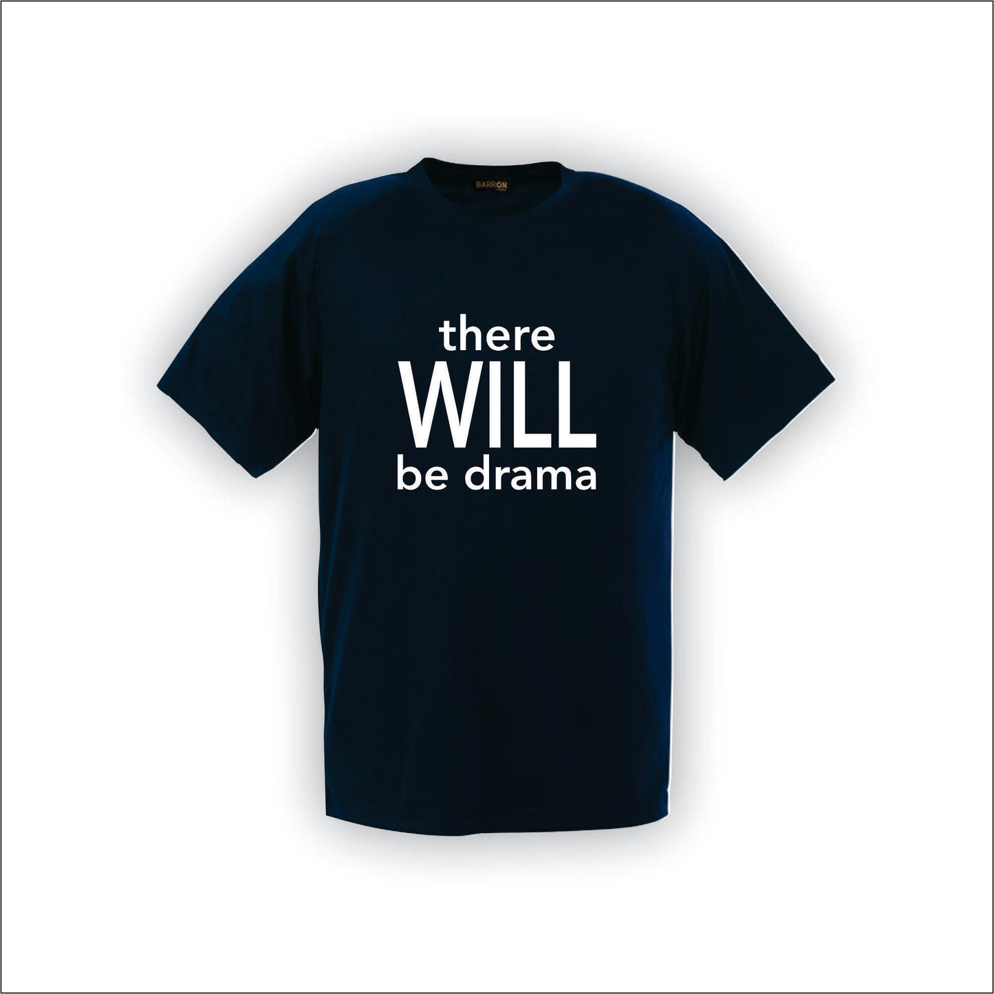 There will be Drama | T-Shirt | F