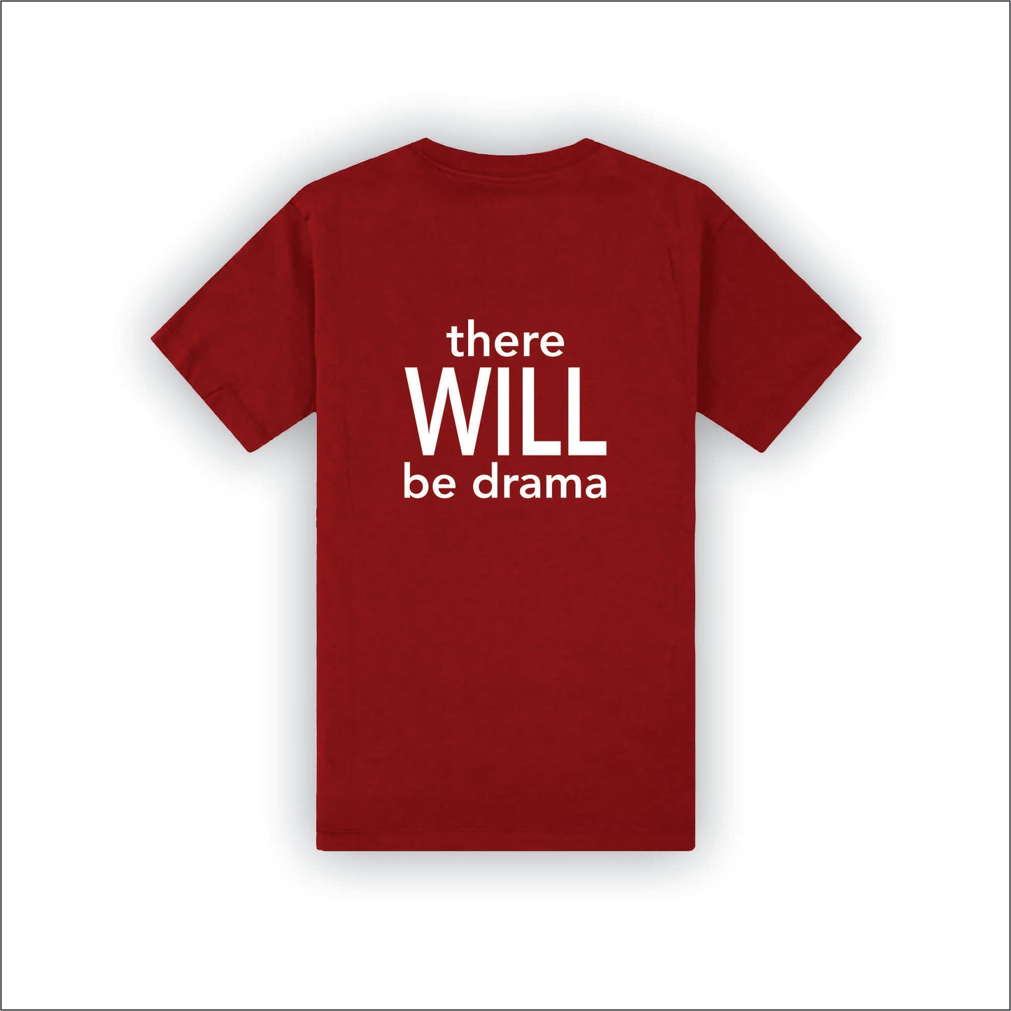 There will be Drama | T-Shirt | F