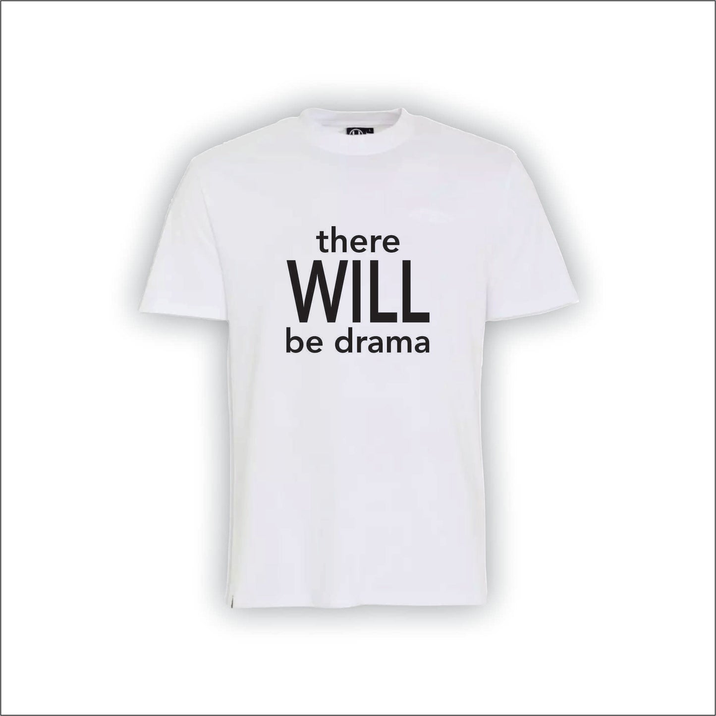 There will be Drama | T-Shirt | F