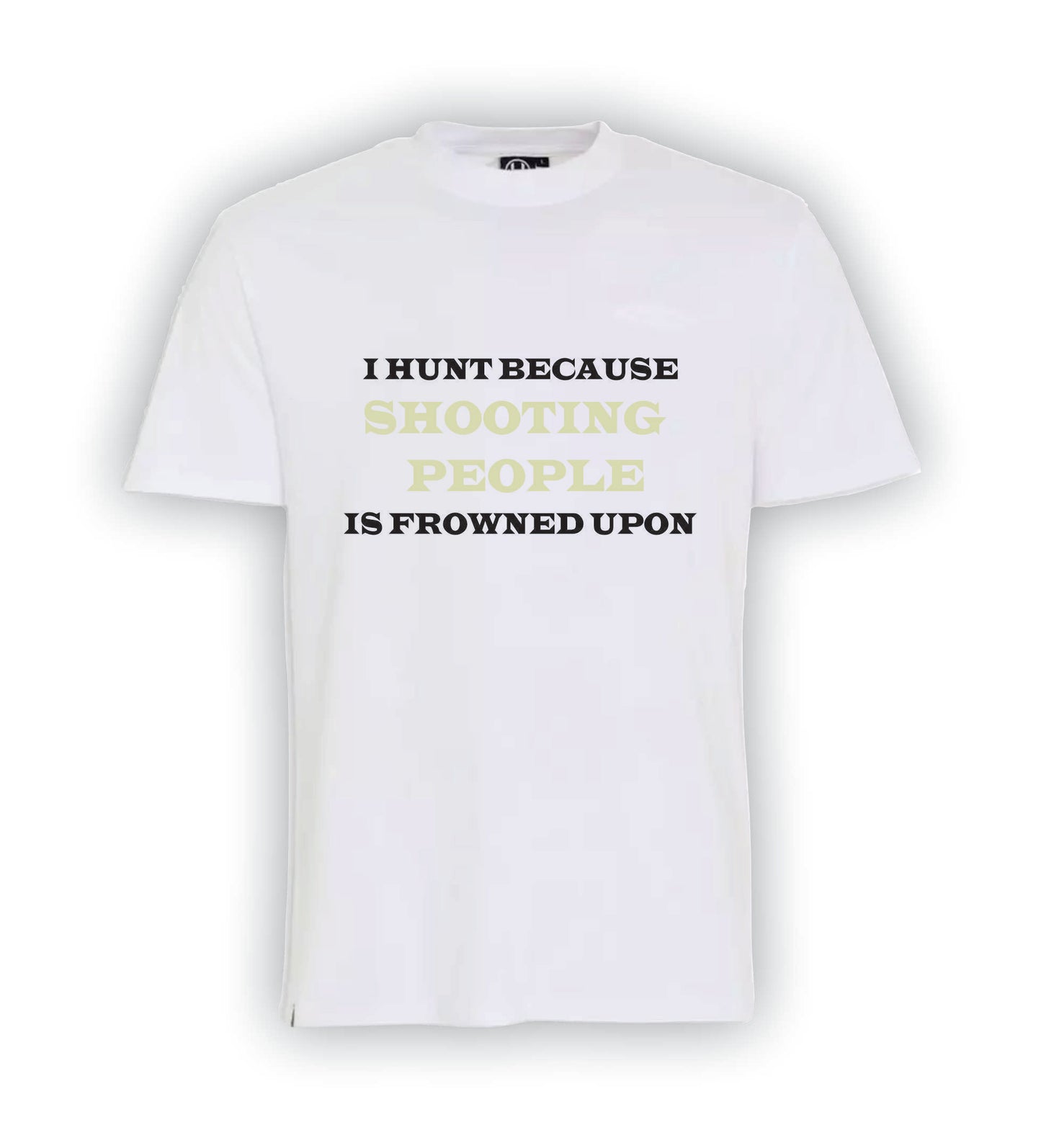 Shooting People is Frowned upon | T-Shirt | H