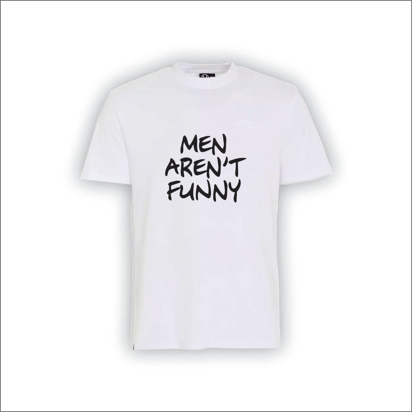 Men aren't Funny | T-Shirt | F