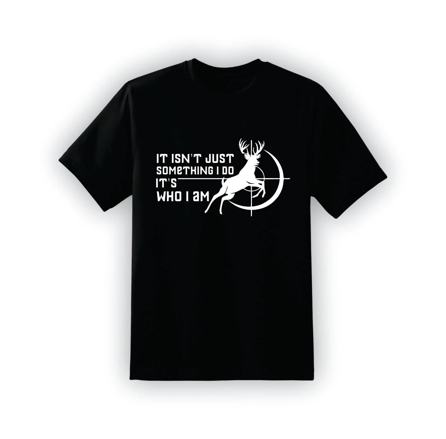 Hunting is who I am | T-Shirt | H