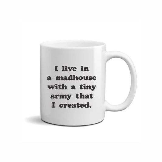 I Live in a Madhouse Mug (Single)