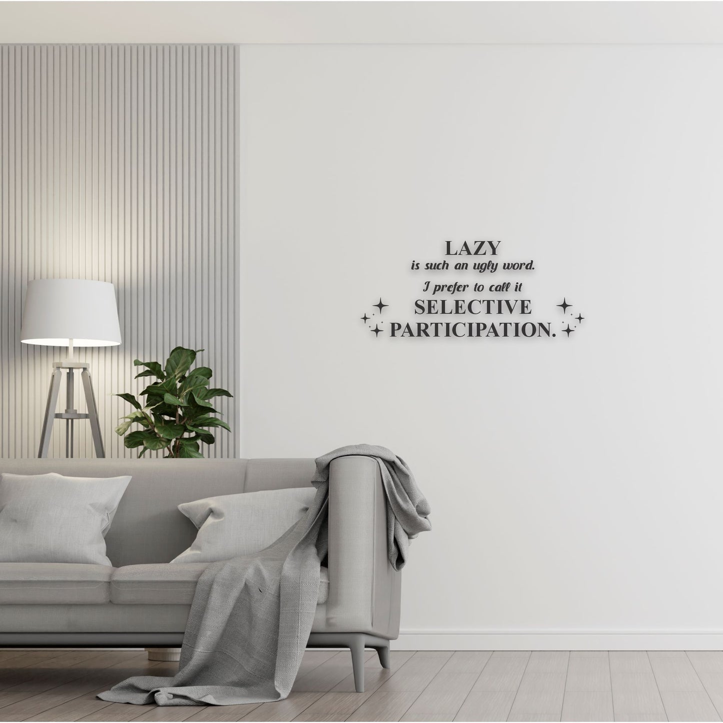 Lazy is such an ugly word | Wall Art