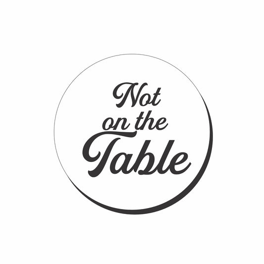 Not on the Table | Coaster Set (x4)