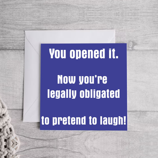 You opened it.. Greeting Card | Envelope Included