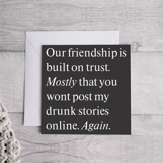 Our Friendship is build on trust.. Greeting Card | Envelope Included