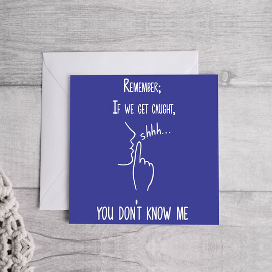 You don't know me.. Greeting Card | Envelope Included