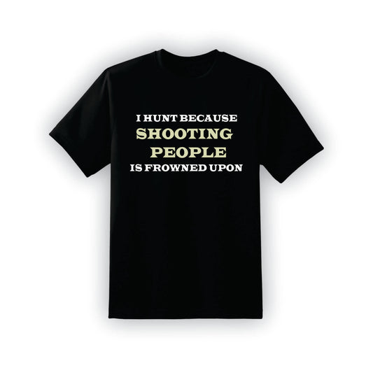 Shooting People is Frowned upon | T-Shirt | H