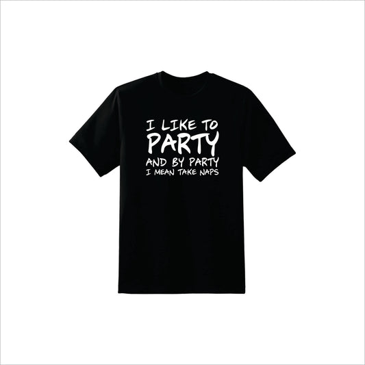 I Like to Party - T-Shirt | F
