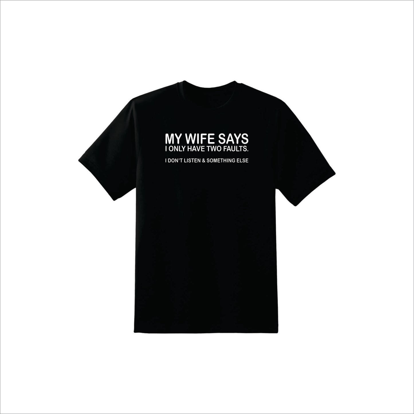 My Wife Says | T-Shirt | H